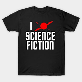 I Love Science Fiction T-Shirt